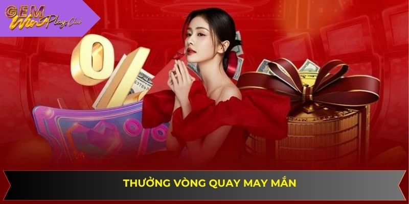 Sân chơi tích hợp vòng quay thưởng may mắn cho toàn bộ hội viên